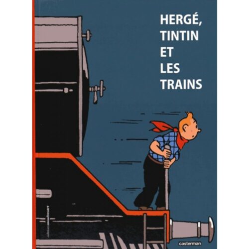 HERGÉ, TINTIN ET LES TRAINS